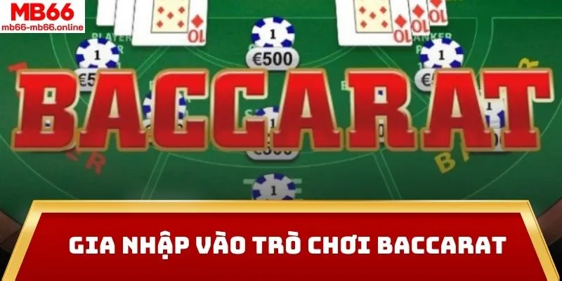 Gia nhập vào trò chơi baccarat