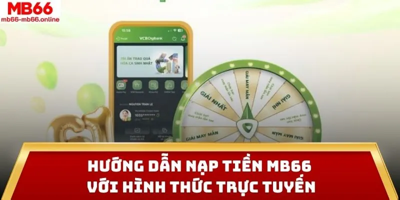 Hướng dẫn nạp tiền MB66 với hình thức trực tuyến