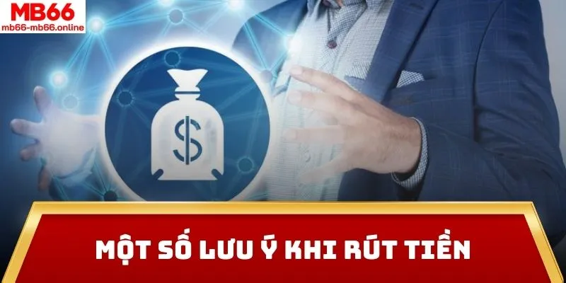 Một số lưu ý khi rút tiền