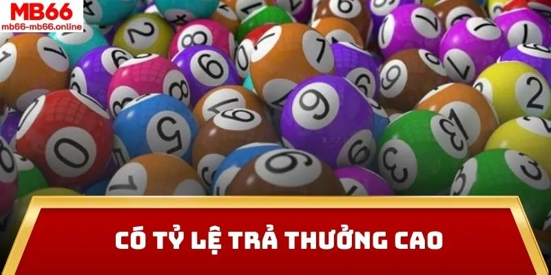 Có tỷ lệ trả thưởng cao